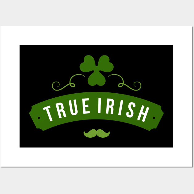 True Irish (St. Patrick's Day) Wall Art by CoffeeandTeas